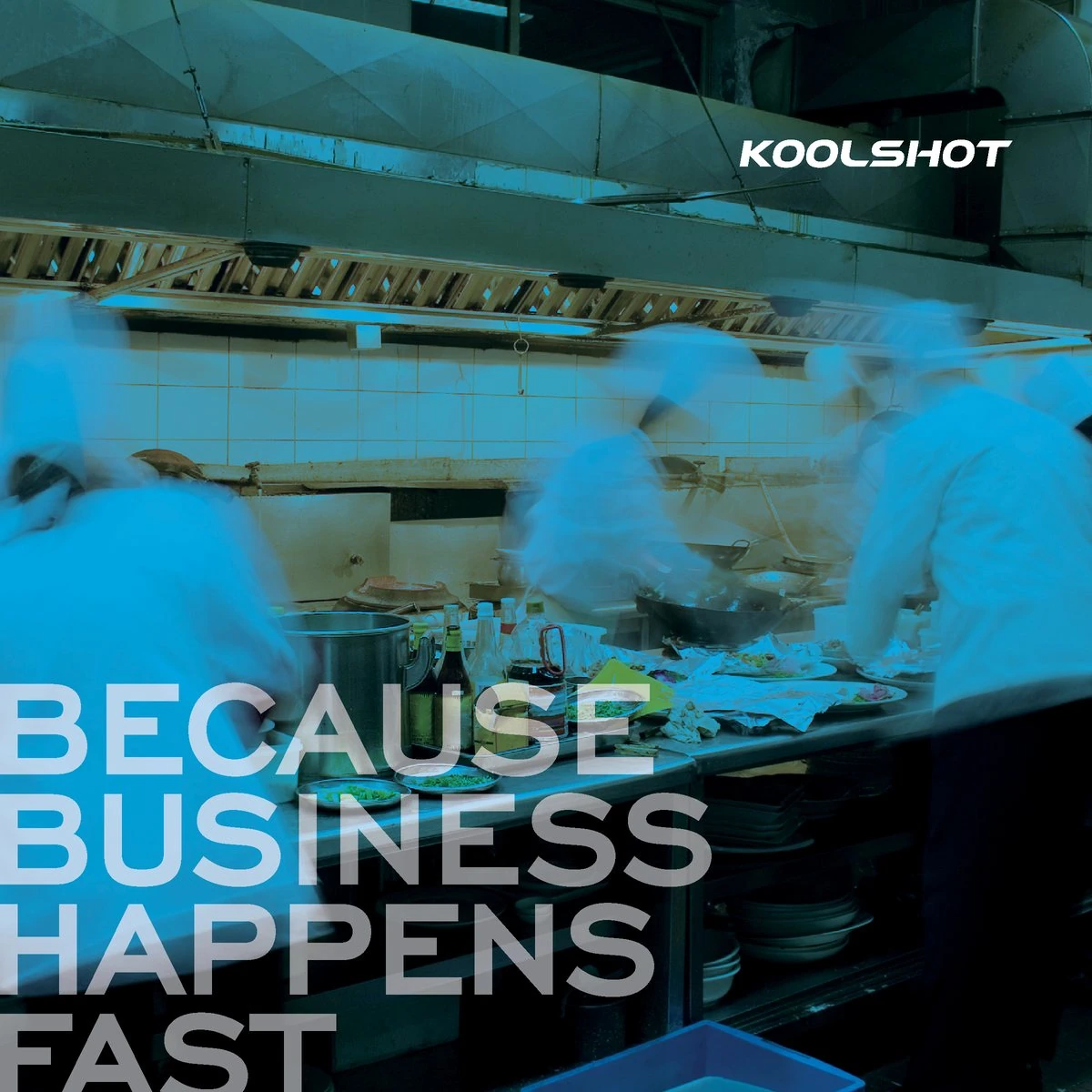 Blue-toned busy restaurant kitchen with the headline “Because business happens fast” and the KoolShot wordmark